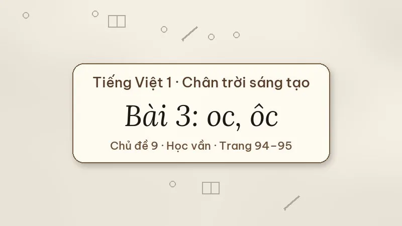 bài 3 oc ôc tiếng việt lớp 1 chân trời sáng tạo