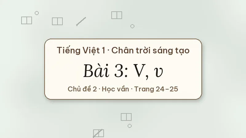 bài 3 v v tiếng việt lớp 1 chân trời sáng tạo