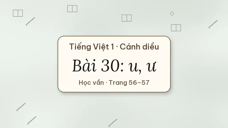 bài 30 u ư tiếng việt lớp 1 cánh diều
