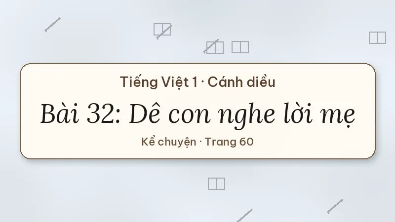 bài 32 dê con nghe lời mẹ tiếng việt lớp 1 cánh diều