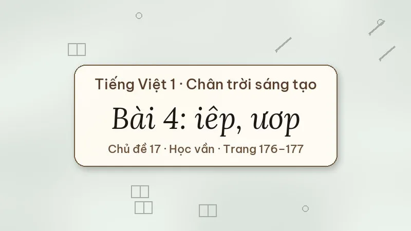 bài 4 iêp ươp tiếng việt lớp 1 chân trời sáng tạo