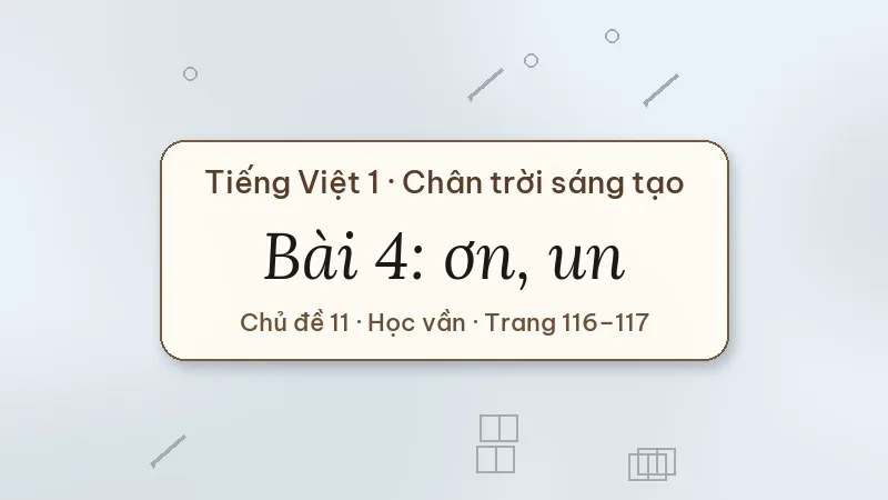 bài 4 ơn un tiếng việt lớp 1 chân trời sáng tạo