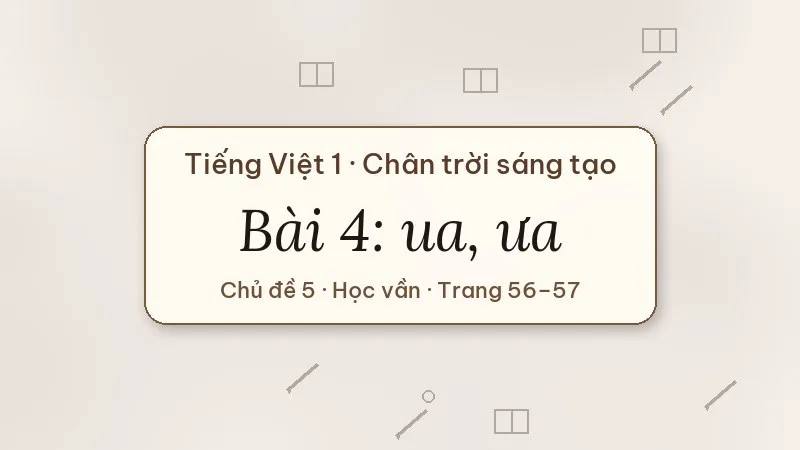 bài 4 ua ưa tiếng việt lớp 1 chân trời sáng tạo