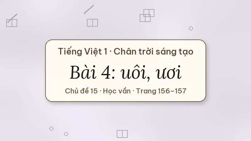 bài 4 uôi ươi tiếng việt lớp 1 chân trời sáng tạo