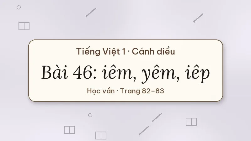 bài 46 iêm yêm iêp tiếng việt lớp 1 cánh diều
