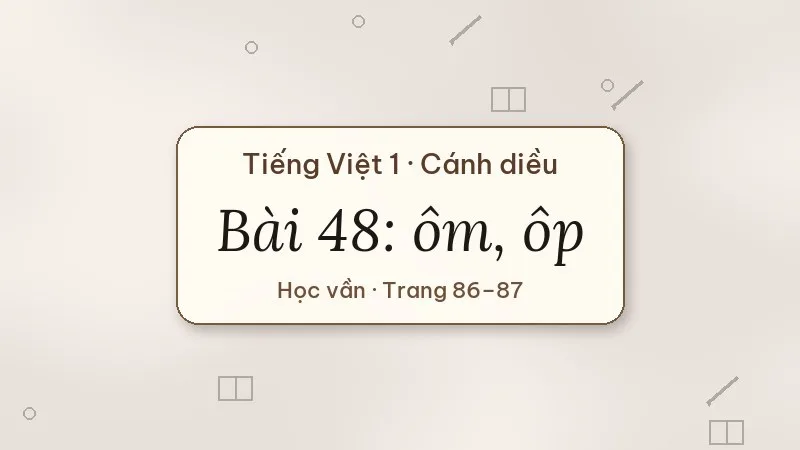 bài 48 ôm ôp tiếng việt lớp 1 cánh diều