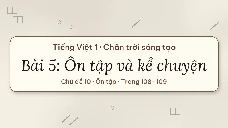 bài 5 ôn tập và kể chuyện sóc và dúi lớp 1 chân trời sáng tạo