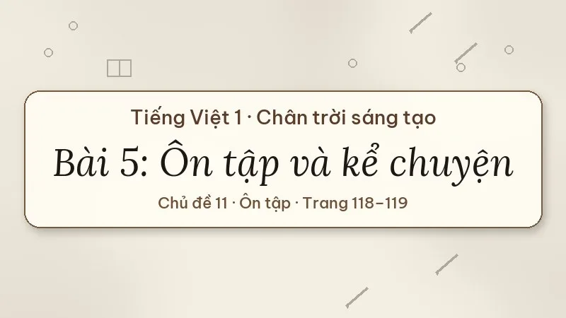 bài 5 ôn tập và kể chuyện bạn mới của khỉ con lớp 1 chân trời sáng tạo