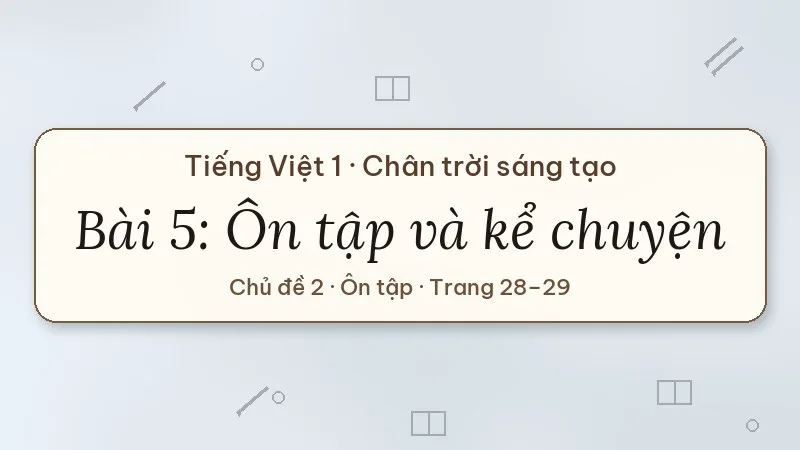 bài 5 ôn tập và kể chuyện bé và bà lớp 1 chân trời sáng tạo