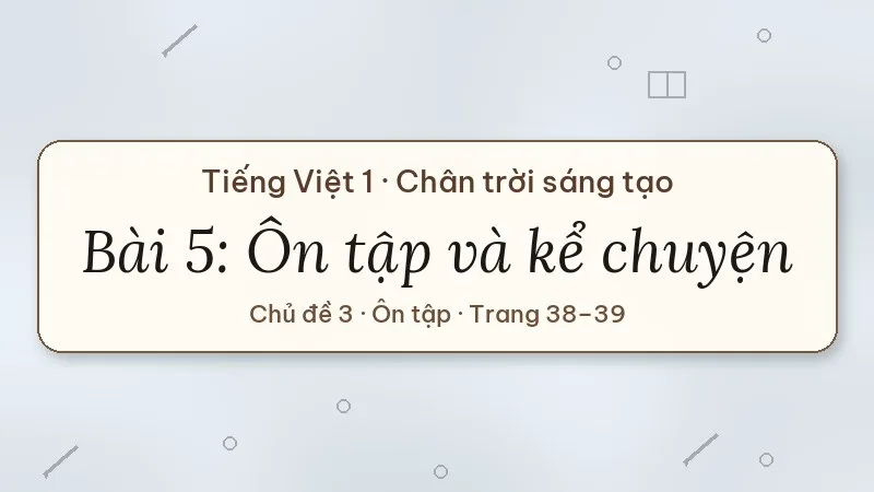 bài 5 ôn tập và kể chuyện bé và chị đi chợ lớp 1 chân trời sáng tạo