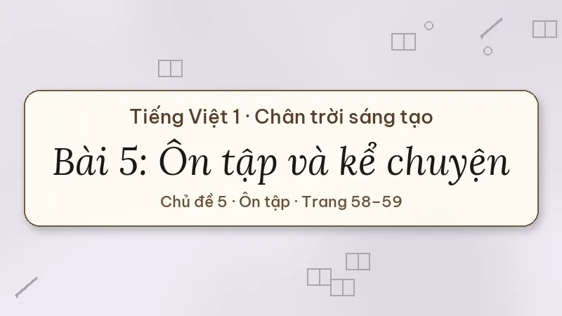 bài 5 ôn tập và kể chuyện ba chú thỏ lớp 1 chân trời sáng tạo