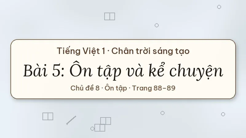 bài 5 ôn tập và kể chuyện cho nhau đồ chơi lớp 1 chân trời sáng tạo