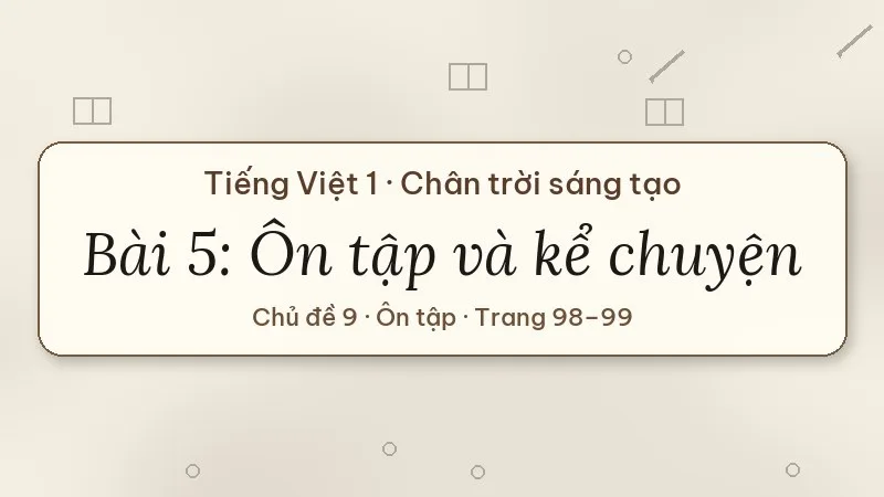 bài 5 ôn tập và kể chuyện bọ rùa đi học lớp 1 chân trời sáng tạo