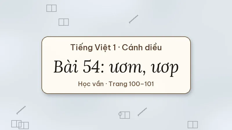 bài 54 ươm ươp tiếng việt lớp 1 cánh diều