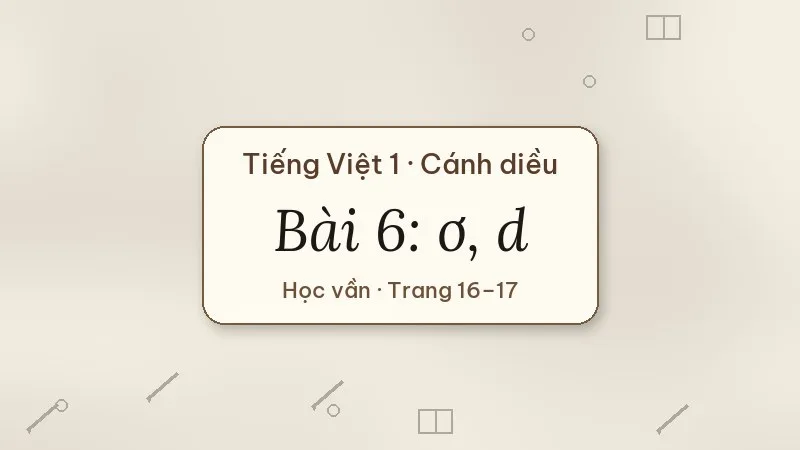 bài 6 ơ d tiếng việt lớp 1 cánh diều