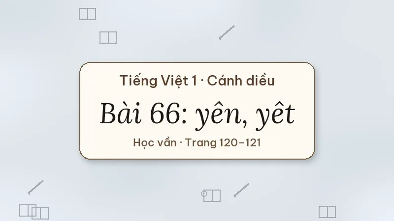 bài 66 yên yêt tiếng việt lớp 1 cánh diều