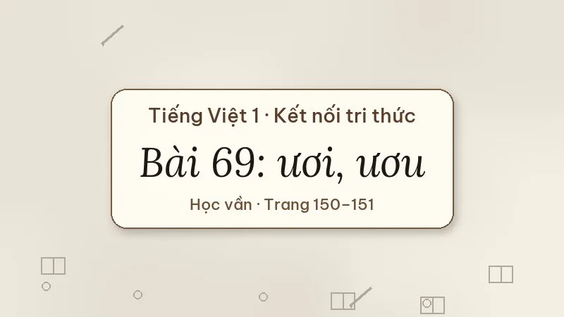 bài 69 ươi ươu tiếng việt lớp 1 kết nối tri thức
