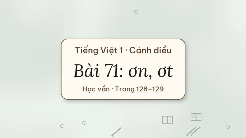 bài 71 ơn ơt tiếng việt lớp 1 cánh diều