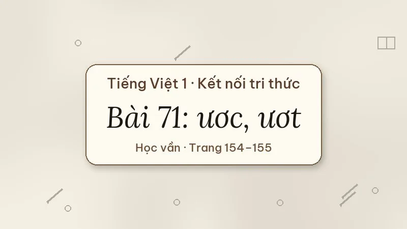 bài 71 ươc ươt tiếng việt lớp 1 kết nối tri thức