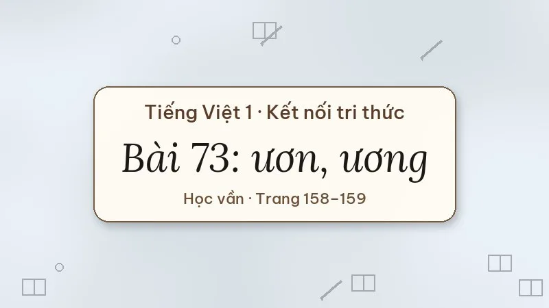 bài 73 ươn ương tiếng việt lớp 1 kết nối tri thức