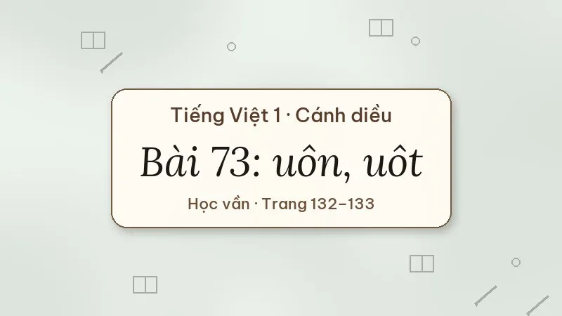 bài 73 uôn uôt tiếng việt lớp 1 cánh diều