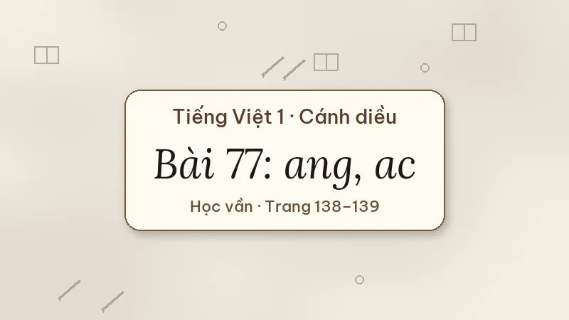 bài 77 ang ac tiếng việt lớp 1 cánh diều