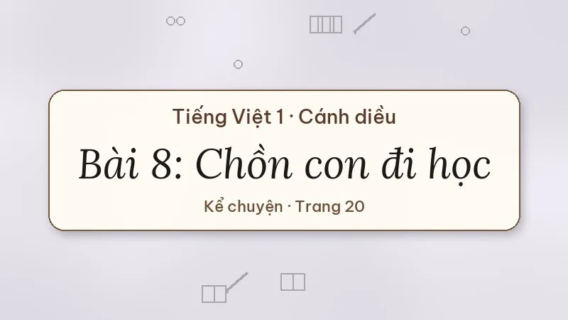 bài 8 chồn con đi học tiếng việt lớp 1 cánh diều