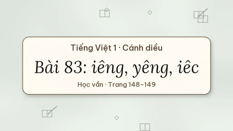 bài 83 iêng yêng iêc tiếng việt lớp 1 cánh diều