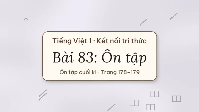 bài 83 ôn tập tiếng việt lớp 1 kết nối tri thức