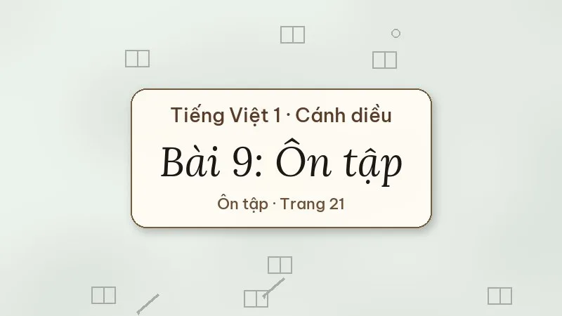 bài 9 ôn tập tiếng việt lớp 1 cánh diều
