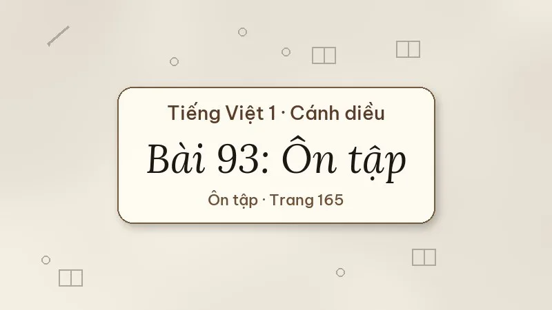 bài 93 ôn tập tiếng việt lớp 1 cánh diều