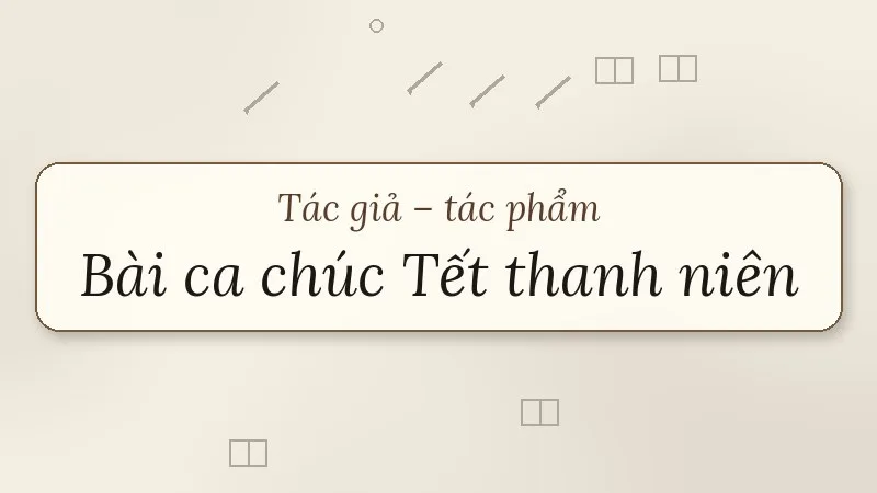 bài ca chúc tết thanh niên phan bội châu