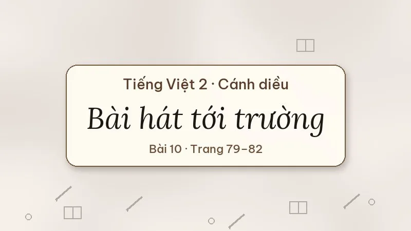 bài hát tới trường lớp 2 cánh diều