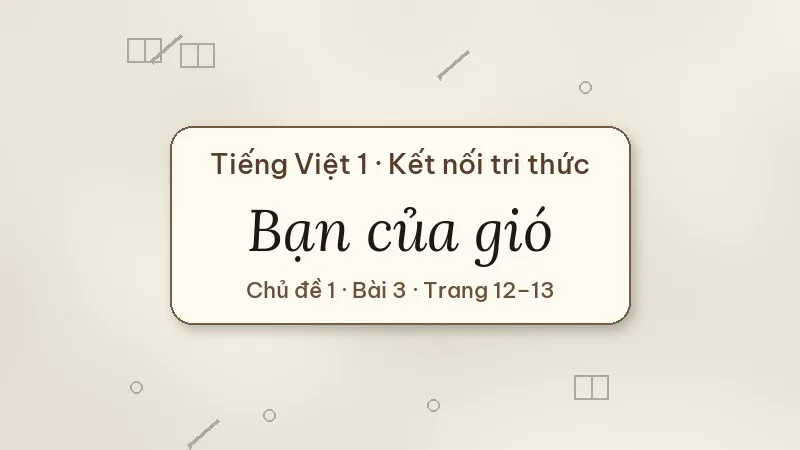 bạn của gió lớp 1 kết nối tri thức