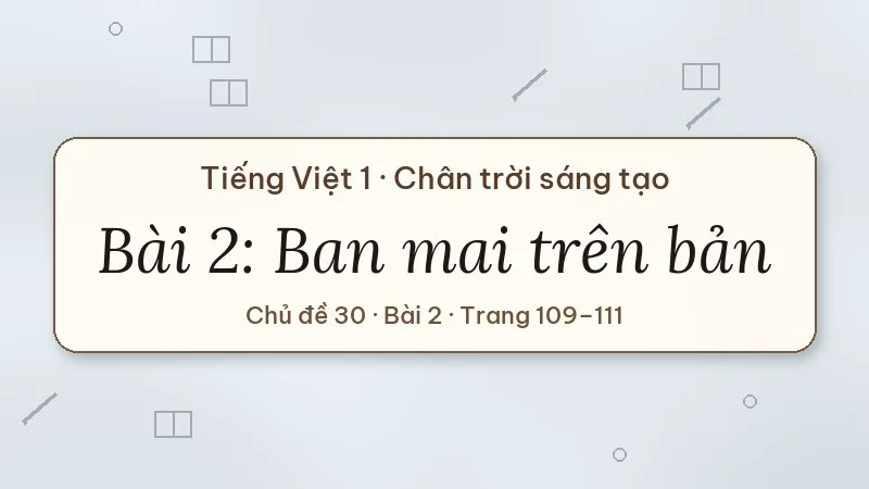 ban mai trên bản lớp 1 chân trời sáng tạo
