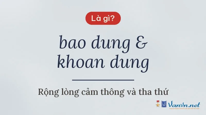 bao dung & khoan dung là gì