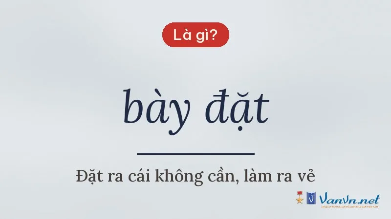 bày đặt là gì