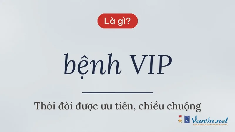 bệnh VIP là gì