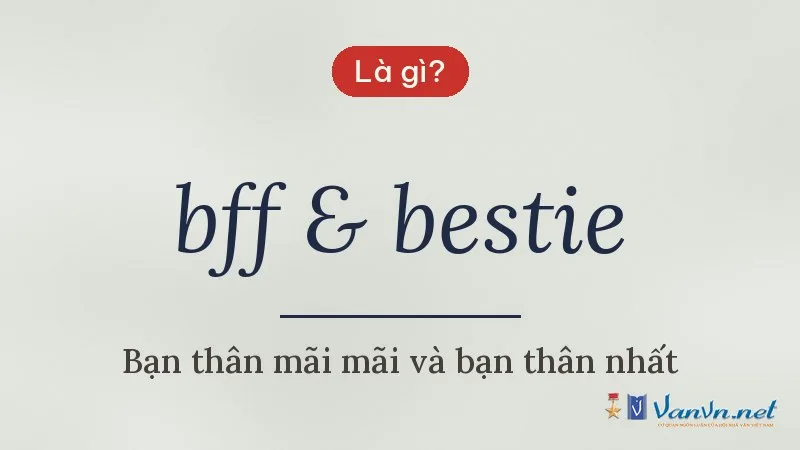 bff & bestie là gì