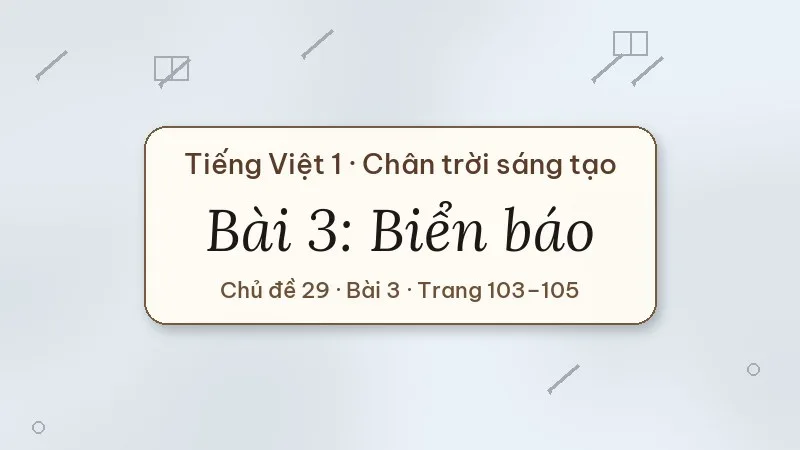 biển báo lớp 1 chân trời sáng tạo