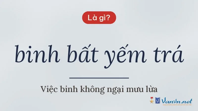 binh bất yếm trá là gì