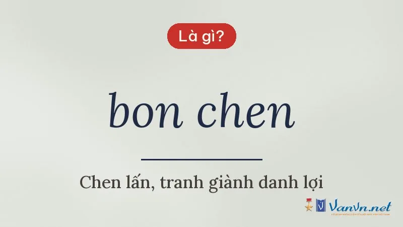bon chen là gì