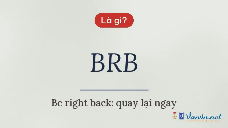 BRB là gì