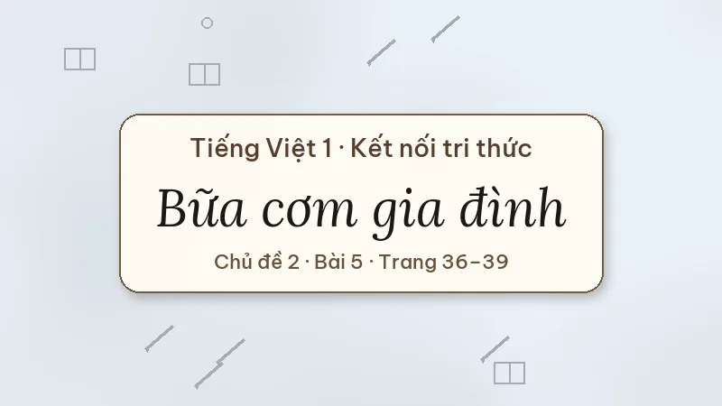 bữa cơm gia đình lớp 1 kết nối tri thức