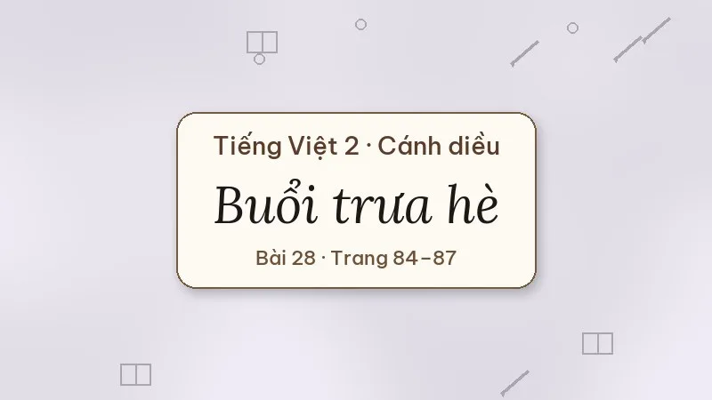 buổi trưa hè lớp 2 cánh diều