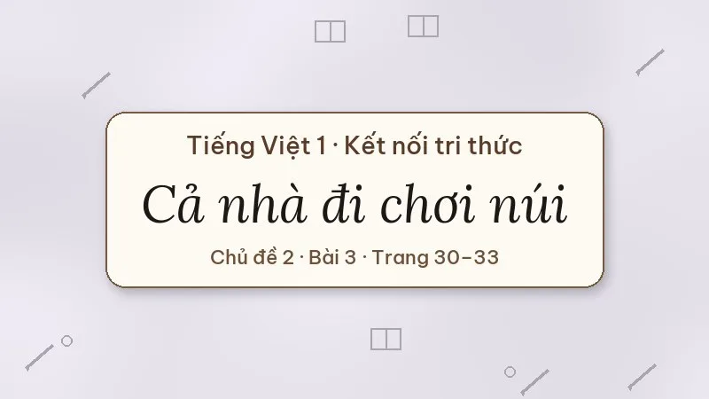 cả nhà đi chơi núi lớp 1 kết nối tri thức