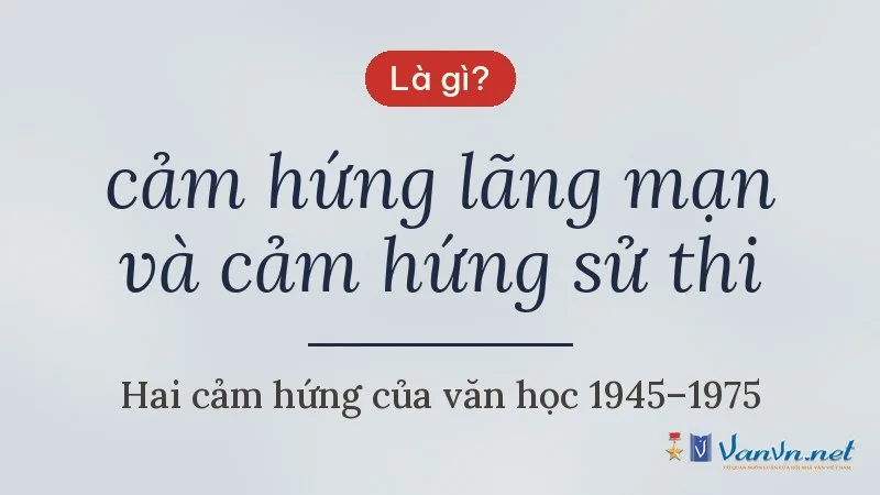 cảm hứng lãng mạn và cảm hứng sử thi là gì