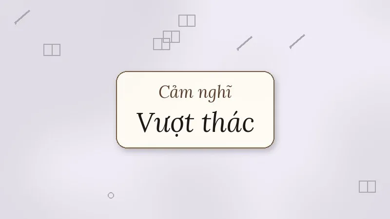 cảm nghĩ về bài vượt thác