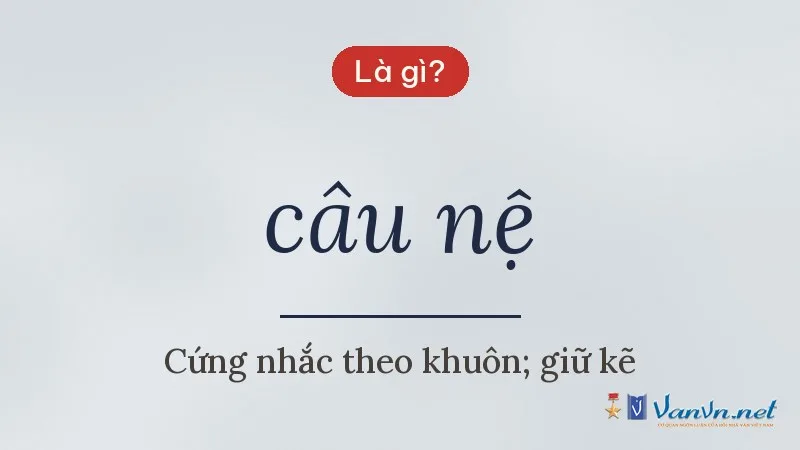 câu nệ là gì