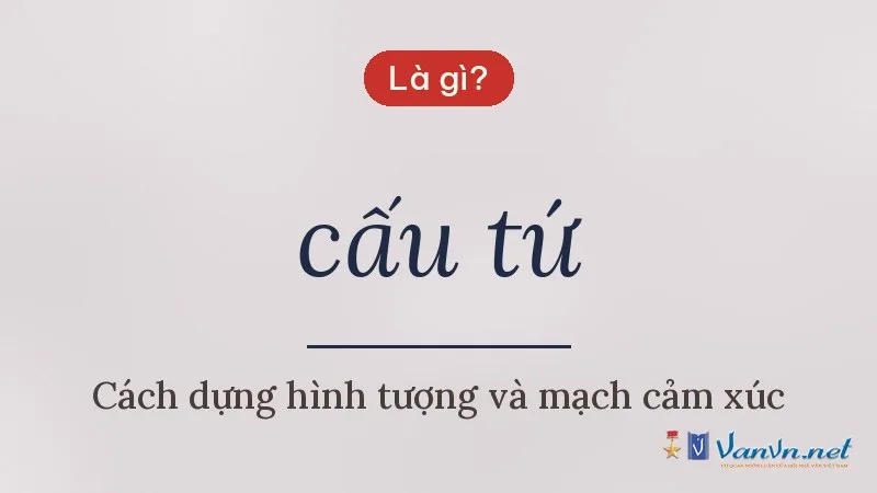 cấu tứ là gì